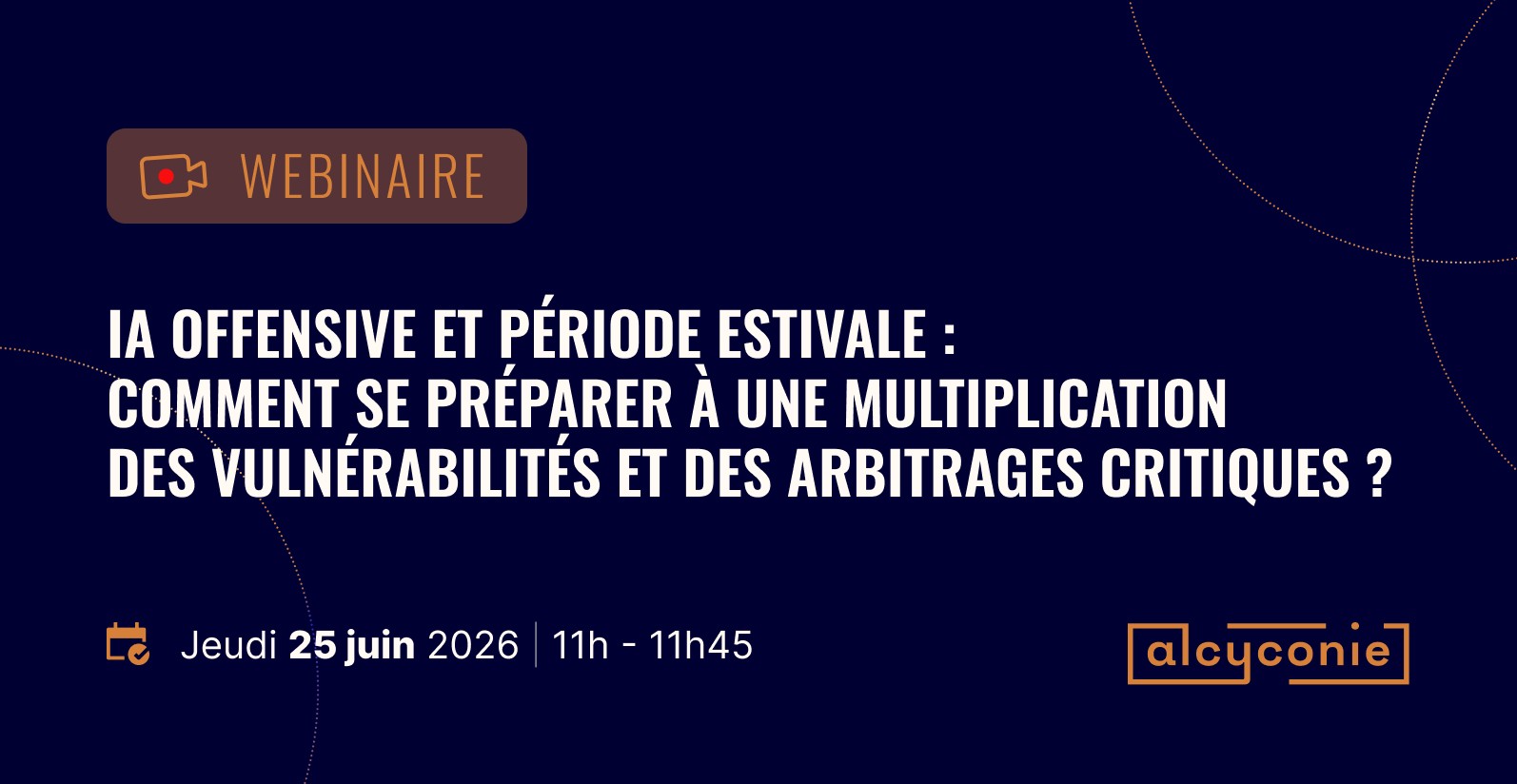 IA Offensive et période estivale : Comment se préparer à une multiplication des vulnérabilités et des arbitrages critiques ?