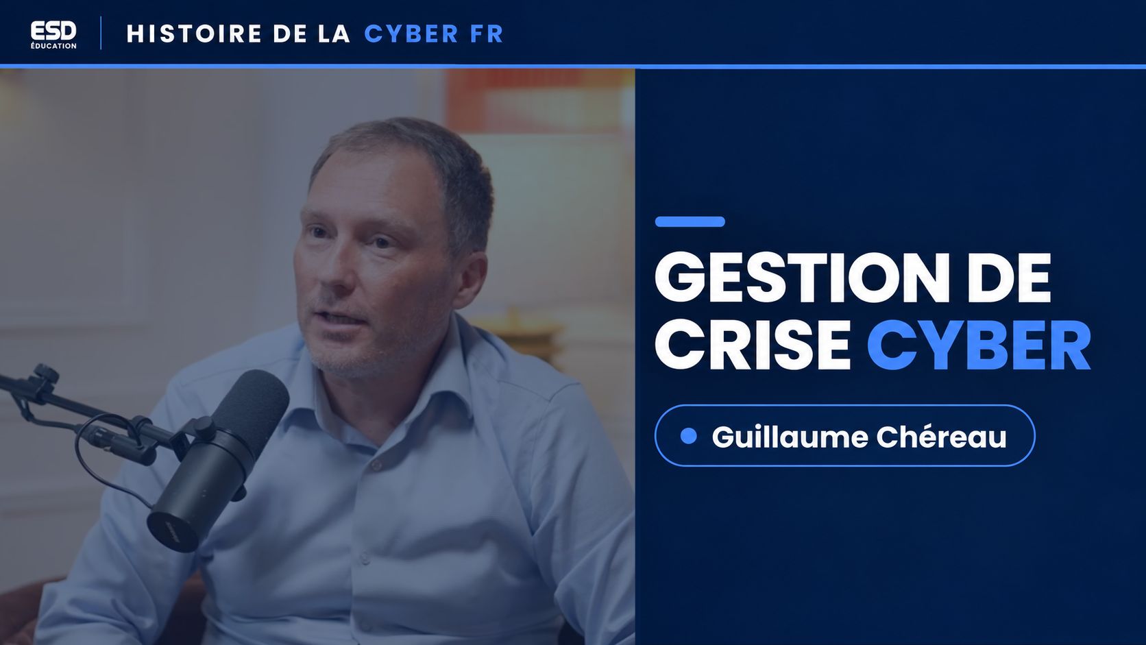 [PODCAST] Guillaume Chéreau revient sur les débuts de la gestion de crise cyber en France